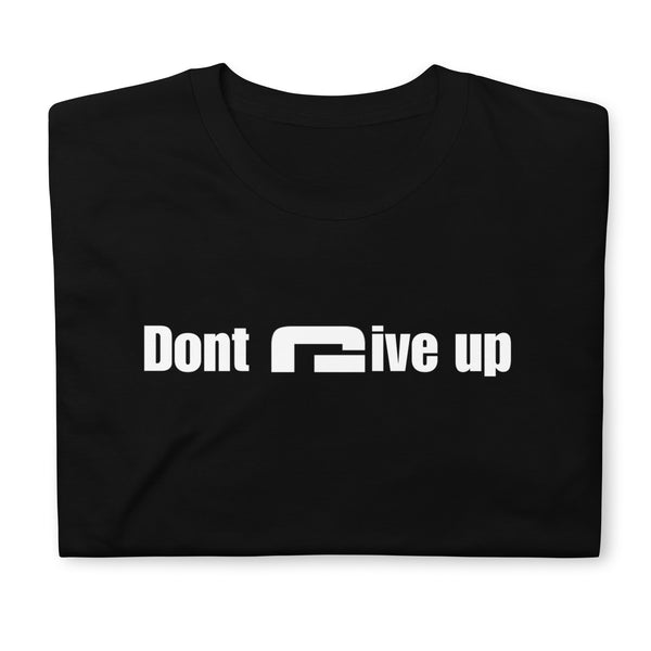 Dont give up - Minimal T-Shirt - G's Online Store
