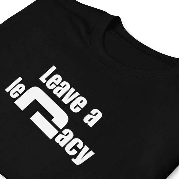 Leave a legacy - Minimal T-Shirt - G's Online Store