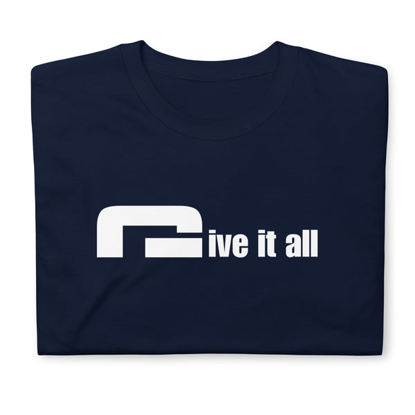 Give it all - Minimal T-Shirt - G's Online Store