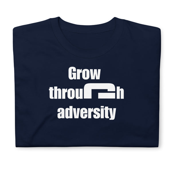 Grow through adversity - Minimal T-Shirt - G's Online Store