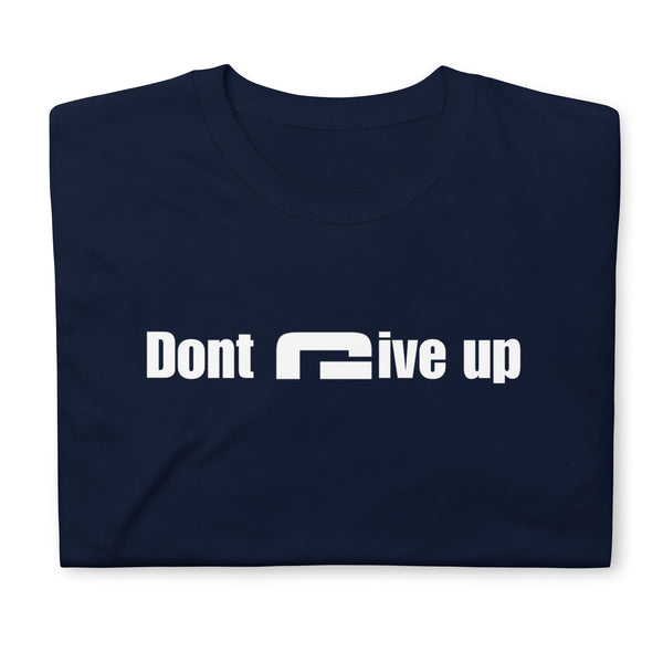 Dont give up - Minimal T-Shirt - G's Online Store