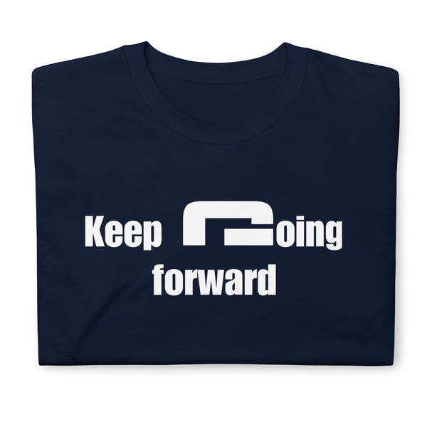 Keep going forward - Minimal T-Shirt - G's Online Store