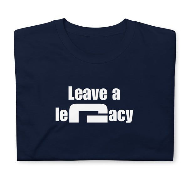 Leave a legacy - Minimal T-Shirt - G's Online Store