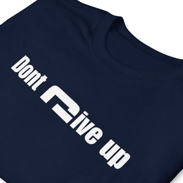 Dont give up - Minimal T-Shirt - G's Online Store