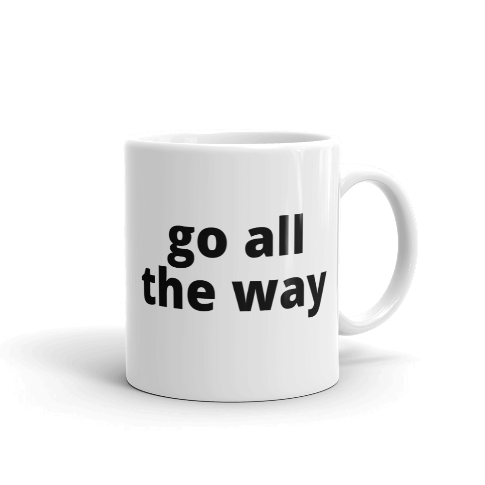 go all the way - G's Online Store