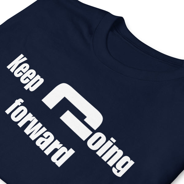 Keep going forward - Minimal T-Shirt - G's Online Store